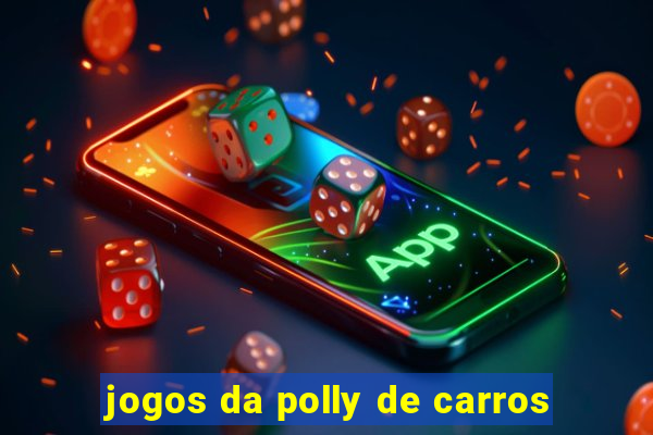 jogos da polly de carros